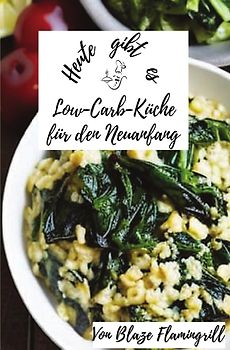 Heute gibt es / Heute gibt es - Low-Carb-Küche für den Neuanfang
