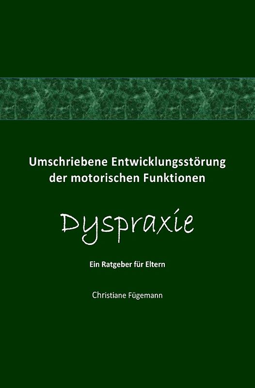 Umschriebene Entwicklungsstörung der motorischen Funktionen Dyspraxie