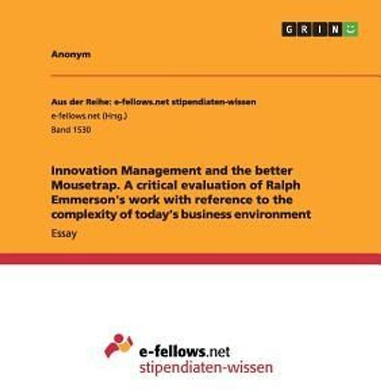 Innovation Management and the better Mousetrap. A critical evaluation of Ralph Emmerson's work with reference to the complexity of today's business environment
