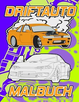 Drift Auto Malbuch: Ein Auto Malbuch für Erwachsene und Jugendliche: JDM Malbuch | Automalbuch | Malbuch Rennwagen | Malbuch Rennauto | Ausmalbuch ... | Geschenk Jugendlicher 15 | Malbuch Auto