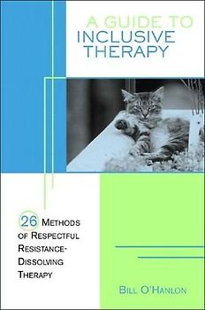 A Guide to Inclusive Therapy: 26 Methods of Respectful, Resistance-Dissolving Therapy