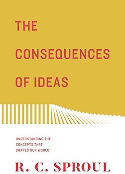The Consequences of Ideas: Understanding the Concepts That Shaped Our World
