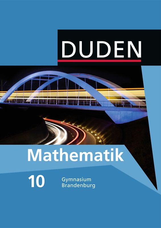 Duden Mathematik - Sekundarstufe I - Gymnasium Brandenburg / 10. Schuljahr - Schülerbuch