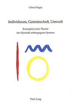 Individuum, Gemeinschaft, Umwelt