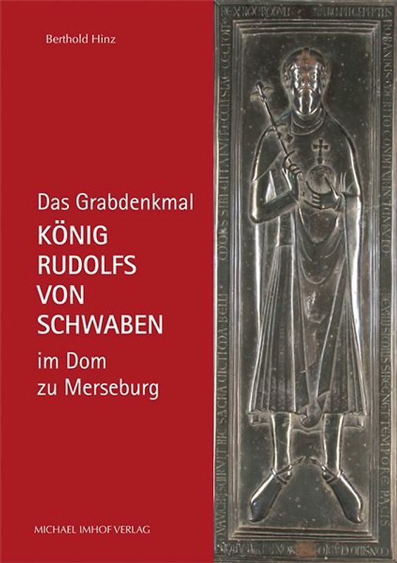 Das Grabdenkmal König Rudolfs von Schwaben im Dom zu Merseburg