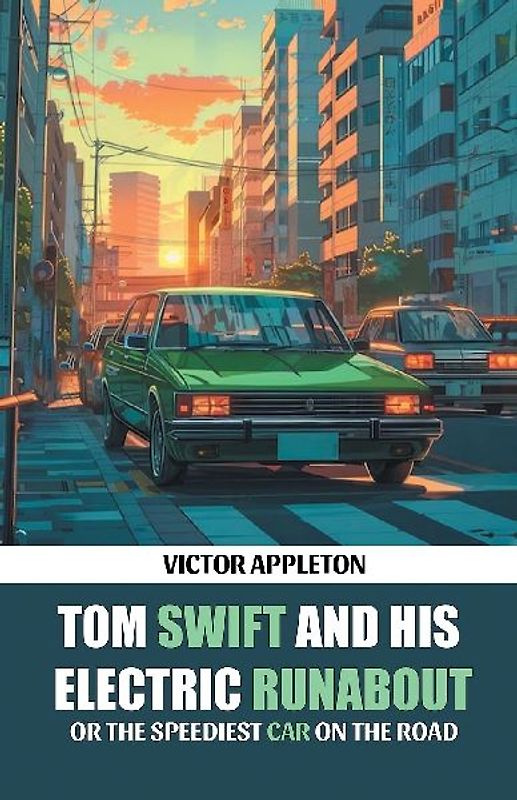 Tom Swift And His Electric Runabout Or The Speediest Car on the Road