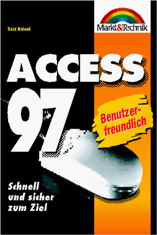 Access 97. Schnell und sicher zum Ziel
