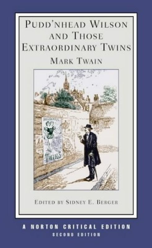 Pudd'nhead Wilson and Those Extraordinary Twins (Norton Critical Editions) - Twain, Mark