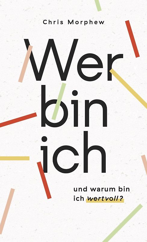 Wer bin ich und warum bin ich wertvoll?