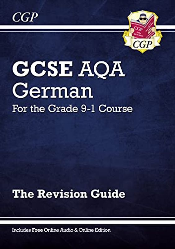 GCSE German AQA Revision Guide (with Free Online Edition & Audio) (CGP AQA GCSE German)