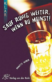 K.L.A.R. - Taschenbuch Sauf ruhig weiter, wenn du meinst!