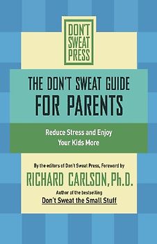 The Don't Sweat Guide for Parents
