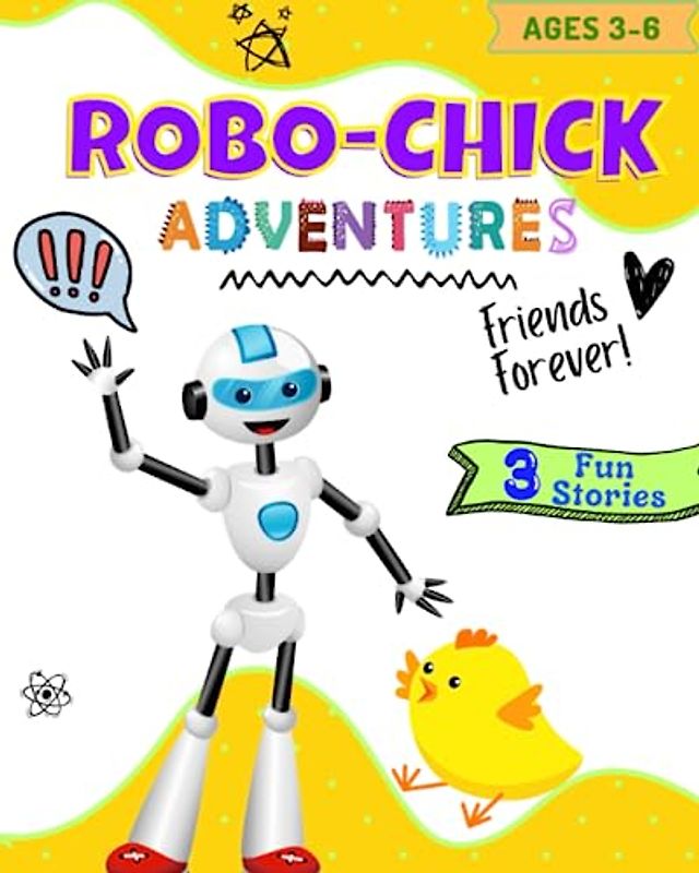 Robo-Chick Adventures: Friends Forever!: Children's funny stories about friendship, adventures, Hide-and-Seek, magical forest, kids big dreams.
