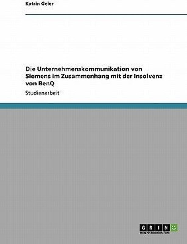 Die Unternehmenskommunikation von Siemens im Zusammenhang mit der Insolvenz von BenQ