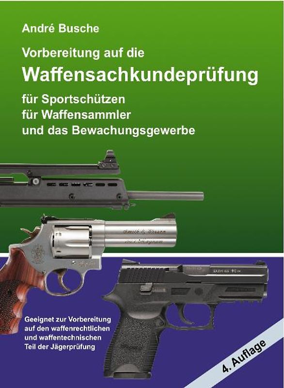 Lehrbuch Waffensachkundeprüfung zur Vorbereitung auf die Waffensachkundeprüfung nach neuem Waffenrecht 2009