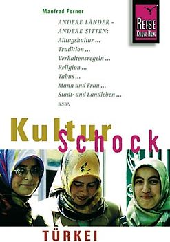 KulturSchock Türkei. Kultur und Tradition in der Türkei