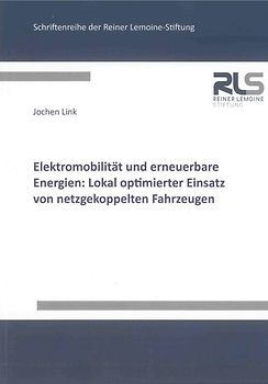 Elektromobilität und erneuerbare Energien: Lokal optimierter Einsatz von netzgekoppelten Fahrzeugen