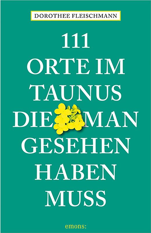 111 Orte im Taunus, die man gesehen haben muss