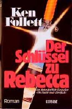 Der Schlüssel zu Rebecca. Roman