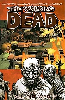The Walking Dead: Volume 20 - All Out War - Part 1 - Robert Kirkman