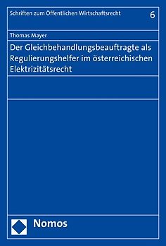 Der Gleichbehandlungsbeauftragte als Regulierungshelfer im österreichischen Elektrizitätsrecht