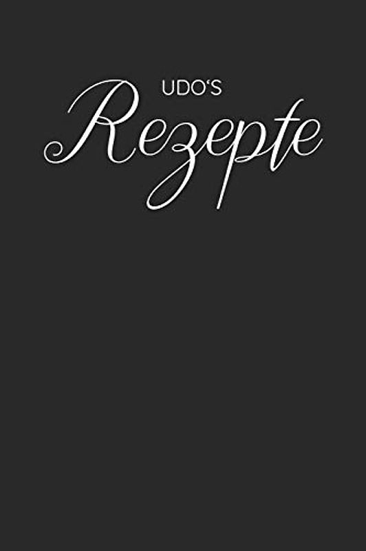 Udo's Rezepte: A5 Rezeptbuch für Männer zum selberschreiben personalisiert Personalisierte Geschenke Vorname Udo, Übersichtliches blanko Kochbuch für ... für Väter Opas Enkel Söhne Hobbyköche