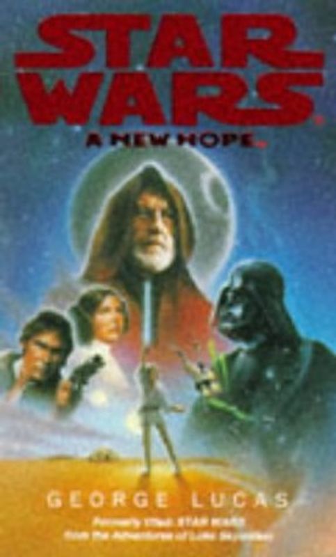 Star Wars: A New Hope - from the Adventures of Luke Skywalker - Lucas, George