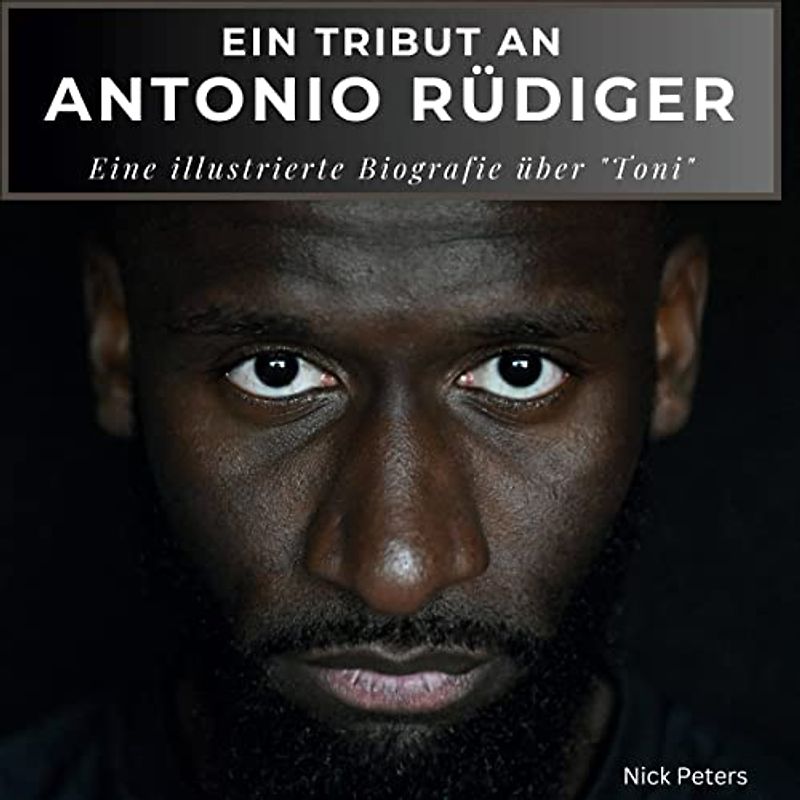 Ein Tribut an Antonio Rüdiger: Eine illustrierte Biografie über "Toni"