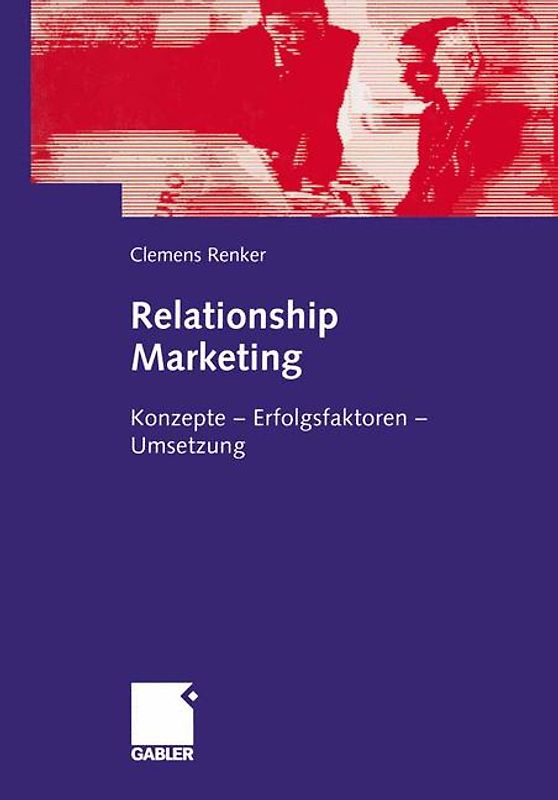 Relationship Marketing im Firmenkundengeschäft