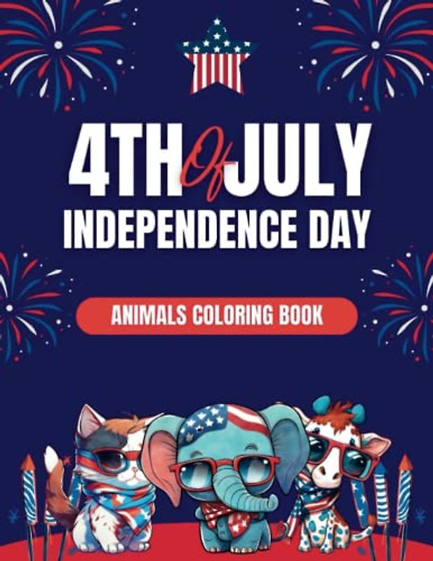 4Th Of July: Cute Patriotic Animals 4Th Of July Illustrations For Kids & Adults With Aigles, Shark, Dog, Cat 4th Of July,Patriotic Kids & Animals ... Fun Independence Day Gift for Boys And Girls