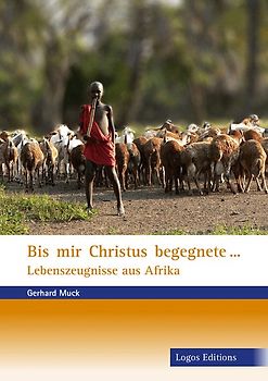 Bis mir Christus begegnete...