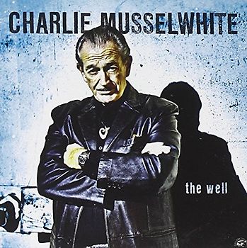 Musselwhite,Charlie - Well