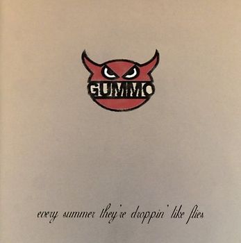 Gummo - Every Summer They're Droppin 'like Flies