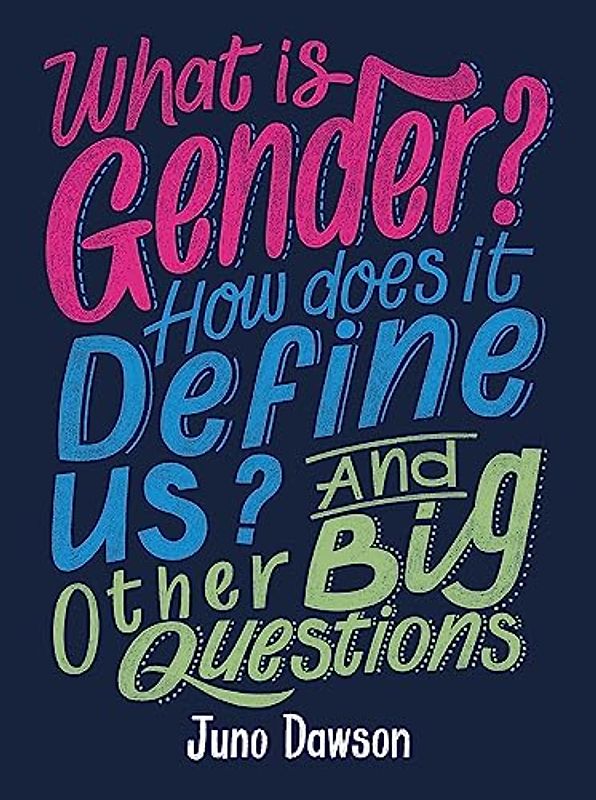 What is Gender? How Does It Define Us? And Other Big Questions for Kids