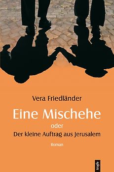 Eine Mischehe oder Der kleine Auftrag aus Jerusalem