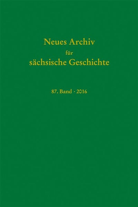 Neues Archiv für sächsische Geschichte, 87. Band (2016)