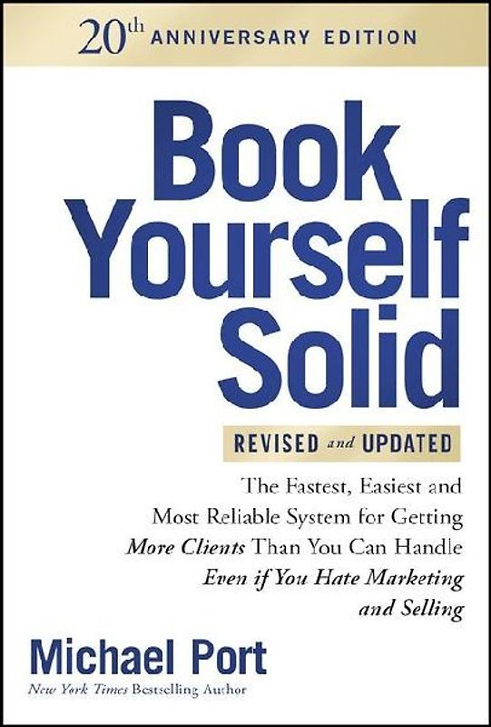 Book Yourself Solid Revised & Updated 20th Anniversary Edition