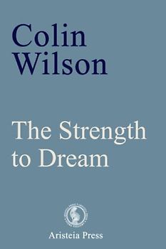 The Strength to Dream: Literature and the Imagination (Outsider Cycle)