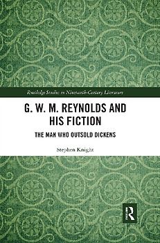 G. W. M. Reynolds and His Fiction