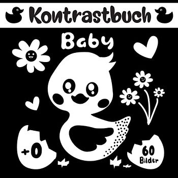 Kontrastbuch für baby ab geburt: Hoch Kontrastbuch Baby mit 60 wunderschönen Bildern der Gegenstände und Tiere | Bilderbuch Schwarz und Weißes für ... zur Förderung der Sehkraft ihres Kindes