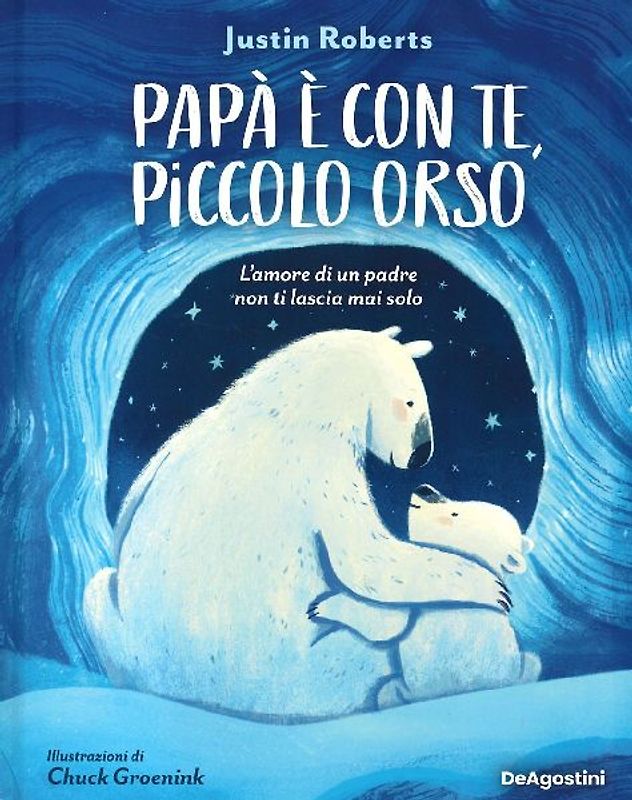 Papà è con te, piccolo orso. L'amore di un padre non ti lascia mai solo