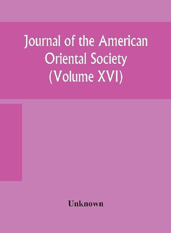 Journal Of The American Oriental Society (Volume Xvi)