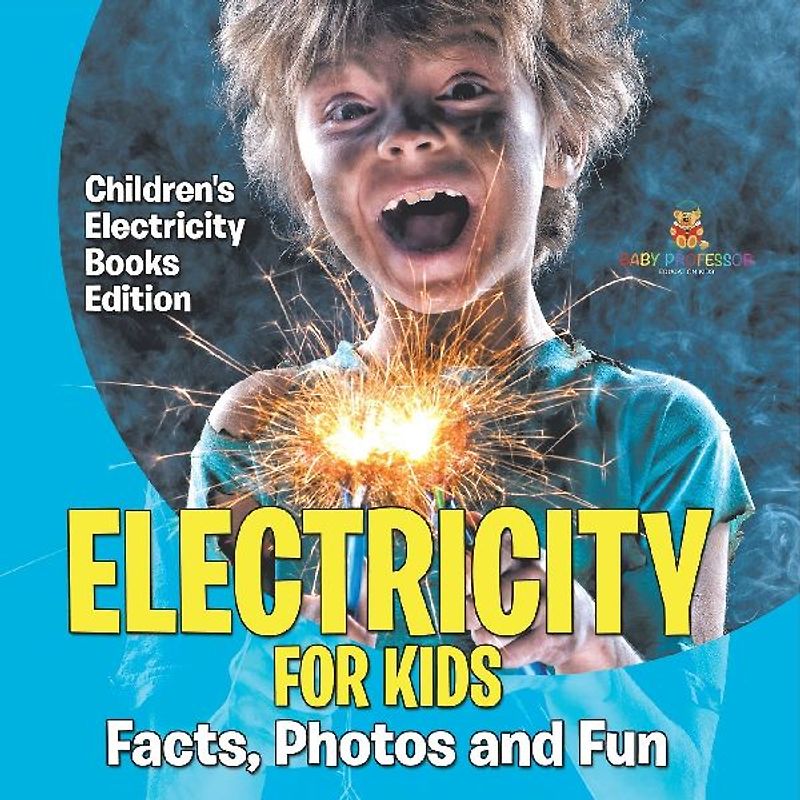 Electricity for Kids Facts, Photos and Fun | Children's Electricity Books Edition