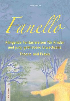 Fanello - Klingende Fantasiereisen für Kinder und jung gebliebene Erwachsene