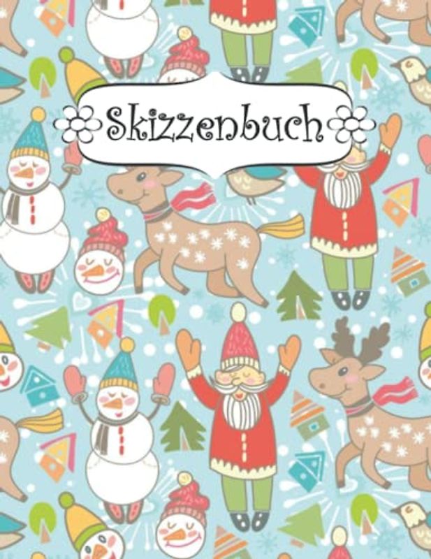 Skizzenbuch: A4 blanko seiten 100 Weihnachten softcover für mädchen | Kreativheft zum Zeichnen, Malen und Skizzieren .