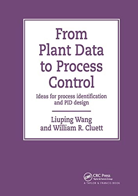 From Plant Data to Process Control: Ideas for Process Identification and Pid Design