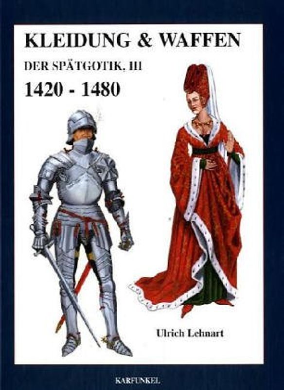 Kleidung und Waffen der Spätgotik