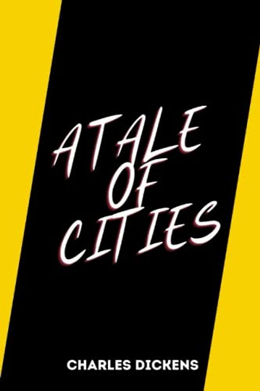 a tale of cities by charles dickens