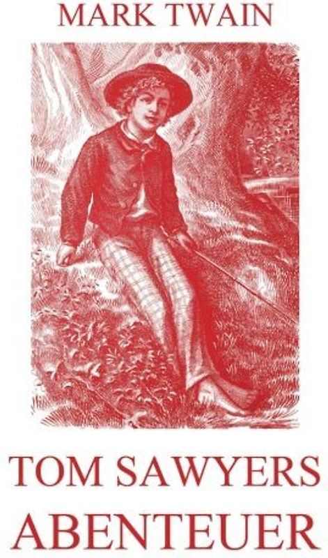 Tom Sawyers Abenteuer: Illustrierte Ausgabe