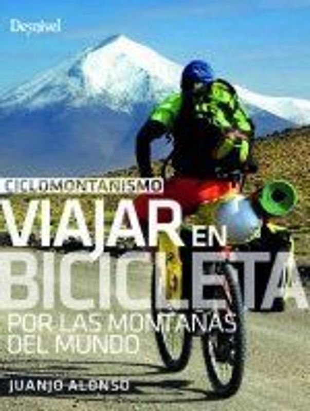 Ciclomontañismo : viajar en bicicleta por las montañas del mundo